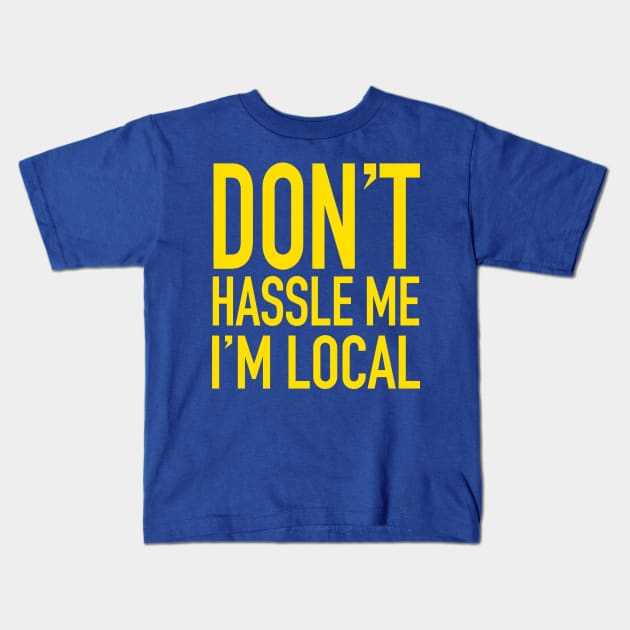 Don't Hassle Me, I'm Local - What About Bob Kids T-Shirt by LocalZonly